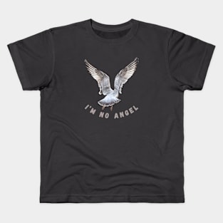 I'm No Angel Seagull Kids T-Shirt